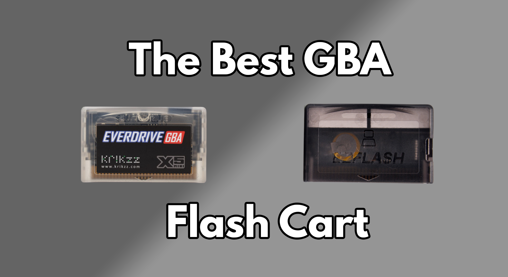 The Best GBA Flash Cart | Everdrive Vs EZ Flash